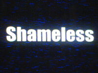 SHAMELESS .JPG