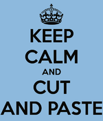 keep-calm-and-cut-and-paste-3.png