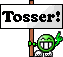 Tosser.gif
